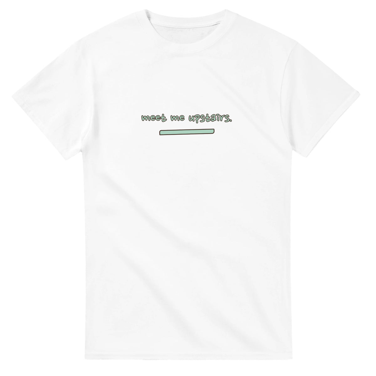 Meet Me Upstairs — white unisex t-shirt