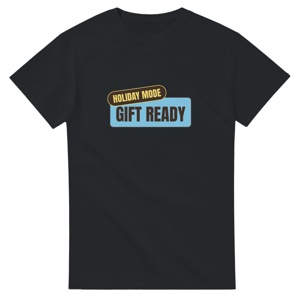 Holiday Mode: Gift Ready — black unisex t-shirt