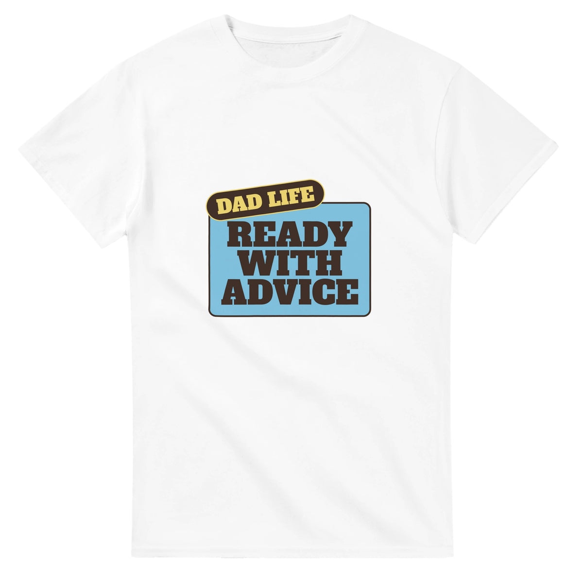 Dad Life: Ready With Advice — white unisex t-shirt