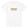 Firefighter Dad. Still My Hero — white unisex t-shirt