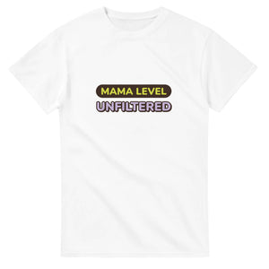 Mama Level: Unfiltered — white unisex t-shirt