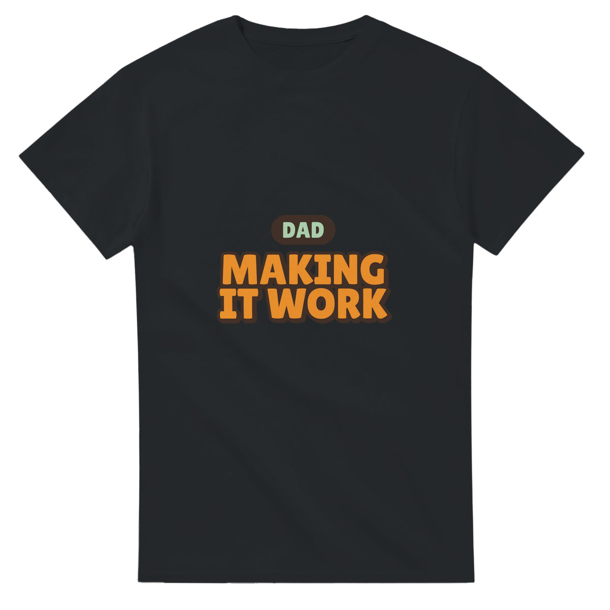 Dad: Making It Work — black unisex t-shirt
