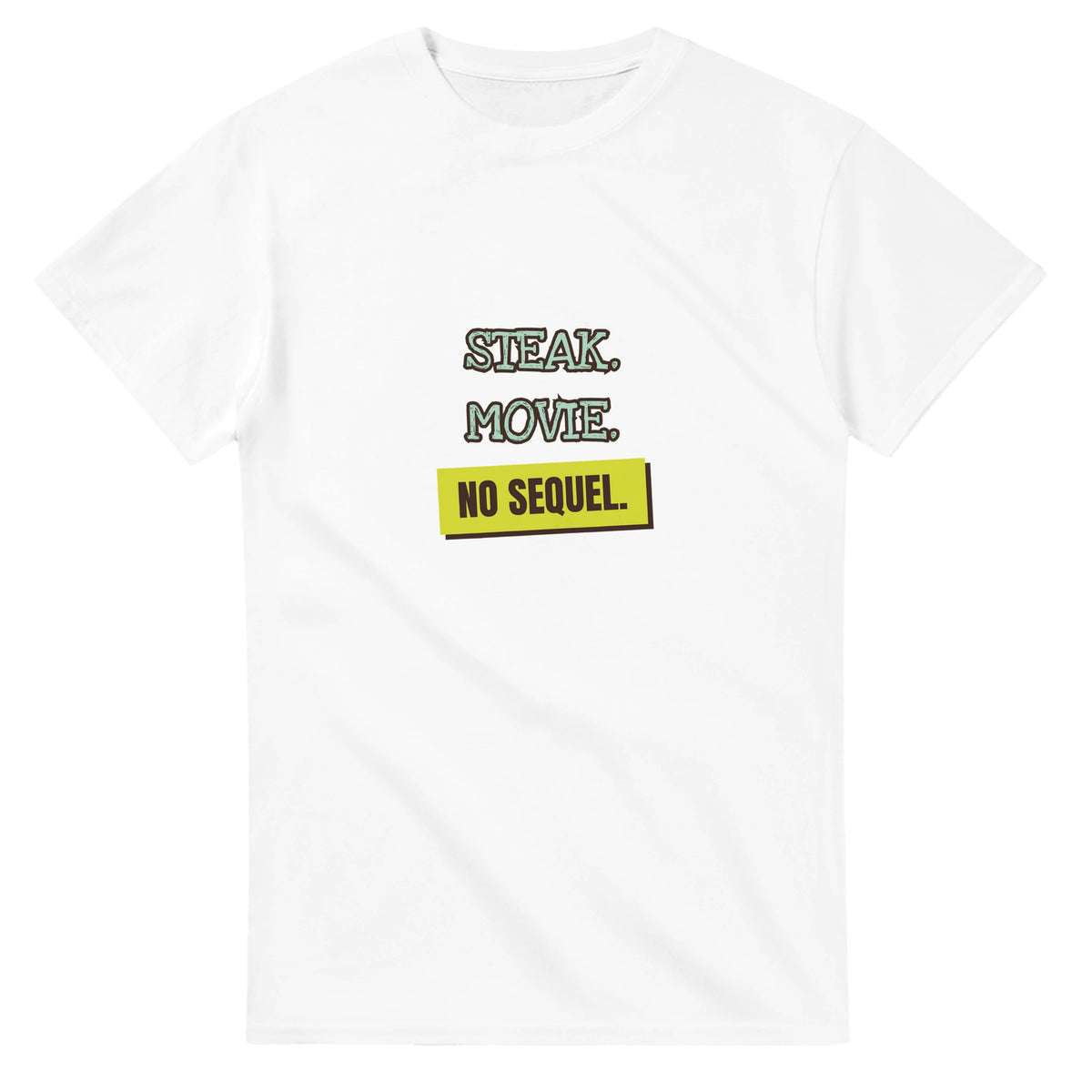 Steak. Movie. No Sequel — white unisex t-shirt