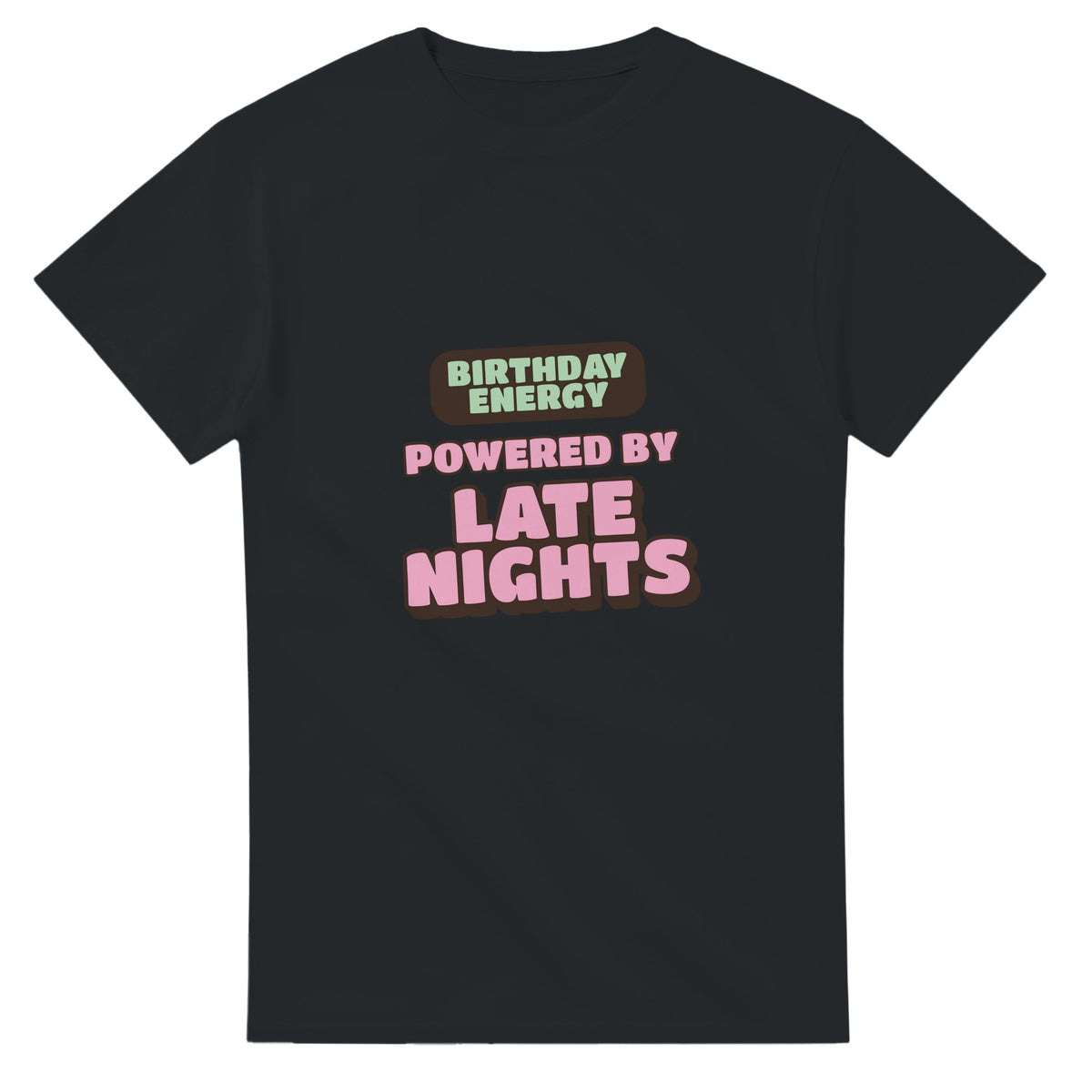 Birthday Energy Powered By Late Nights — black unisex t-shirt