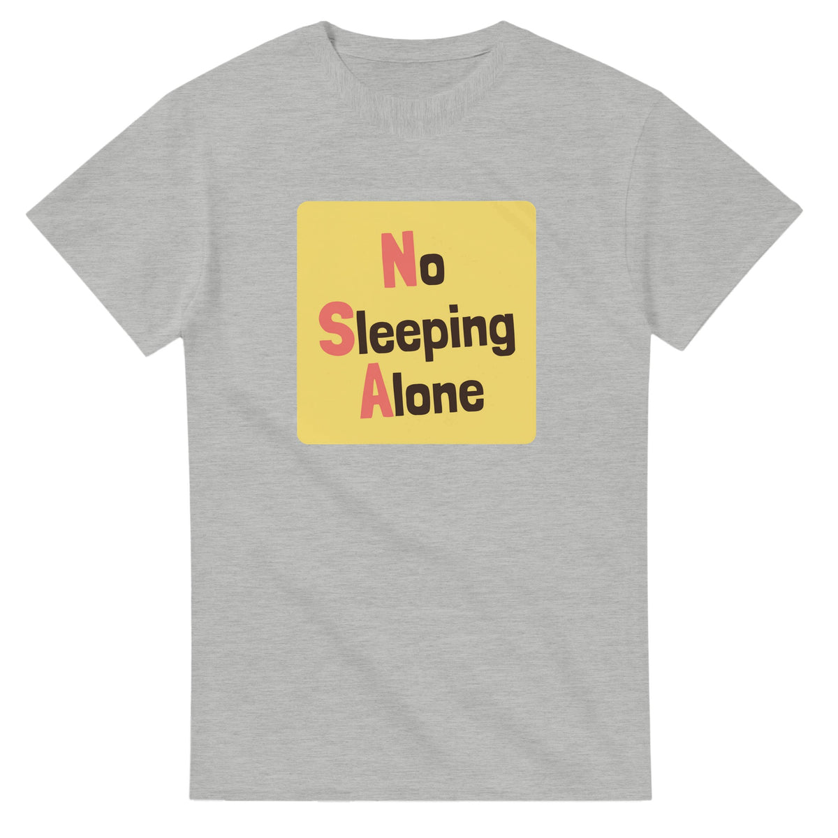 No Sleeping Alone — ash unisex t-shirt