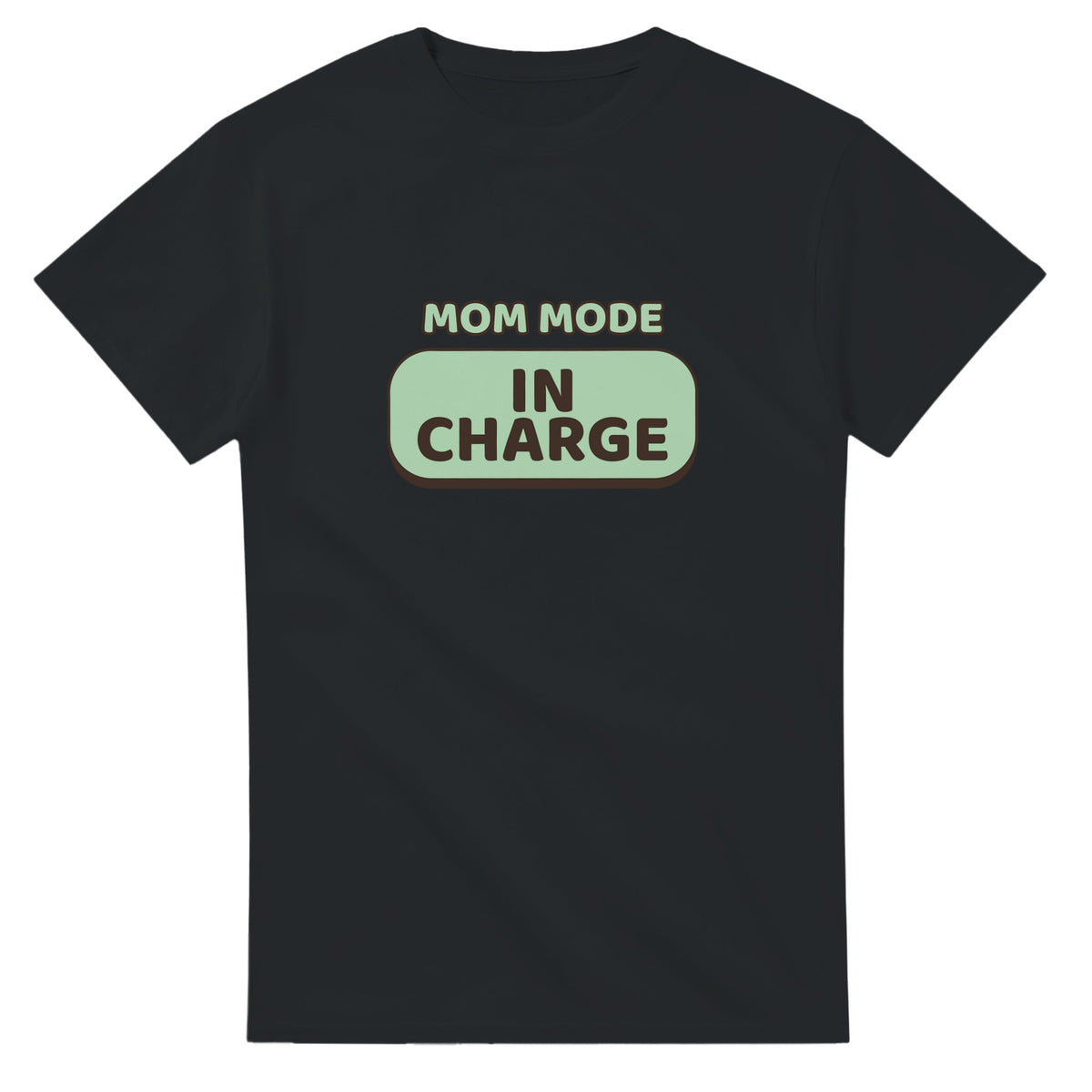 Mom Mode: In Charge — black unisex t-shirt