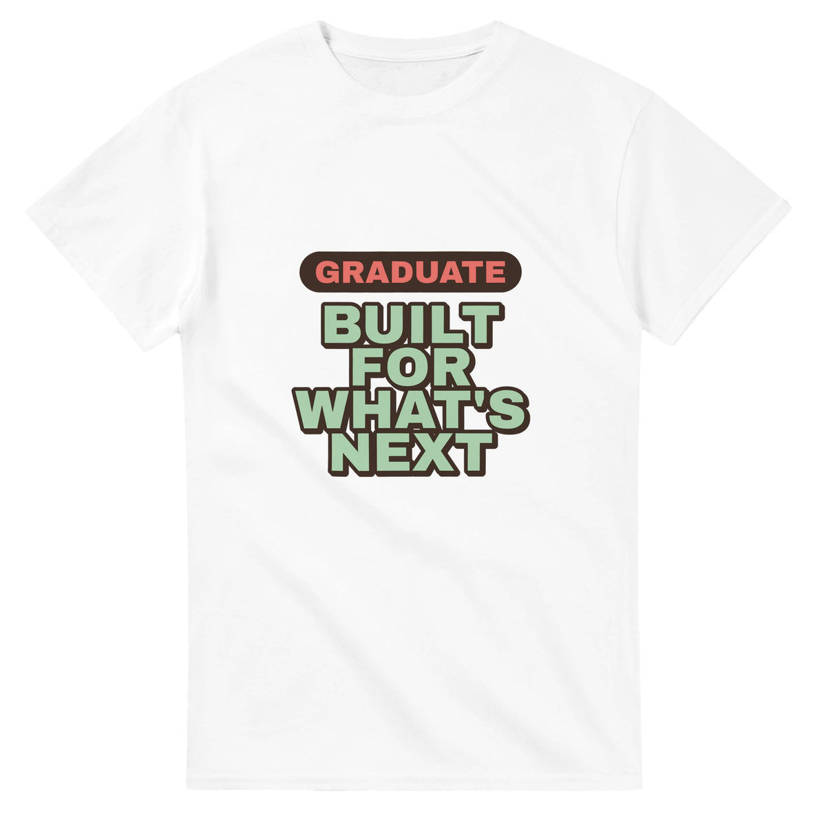 Graduate: Built For What's Next — white unisex t-shirt