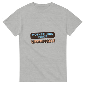 Motherhood Mode: Unstoppable — ash unisex t-shirt