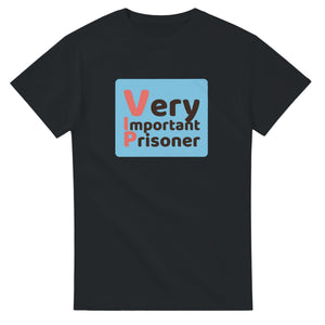 Very Important Prisoner — black unisex t-shirt