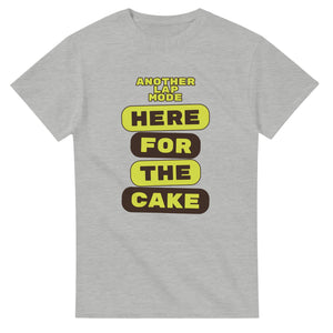 Another Lap Mode: Here For The Cake — ash unisex t-shirt