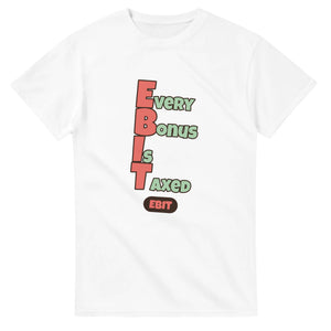 Every Bonus Is Taxed — white unisex t-shirt
