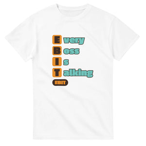 Every Boss Is Talking — white unisex t-shirt