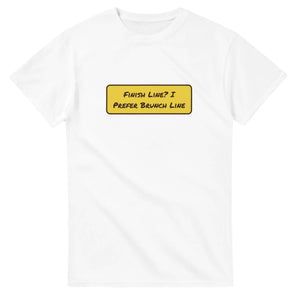 Finish Line? I Prefer Brunch Line — white unisex t-shirt