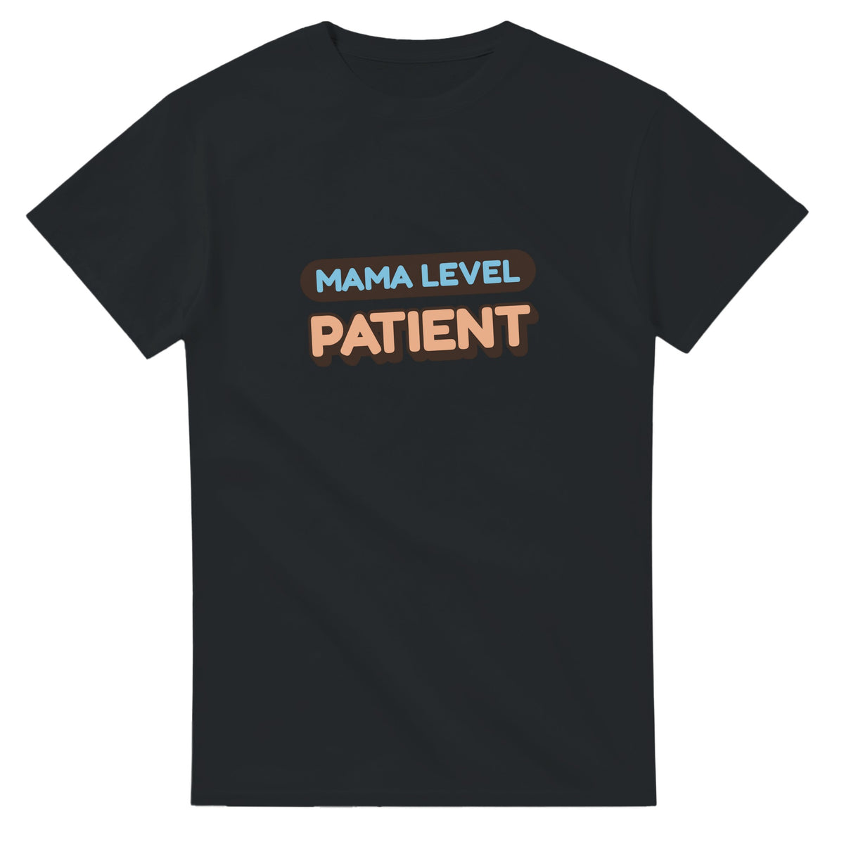Mama Level: Patient — black unisex t-shirt