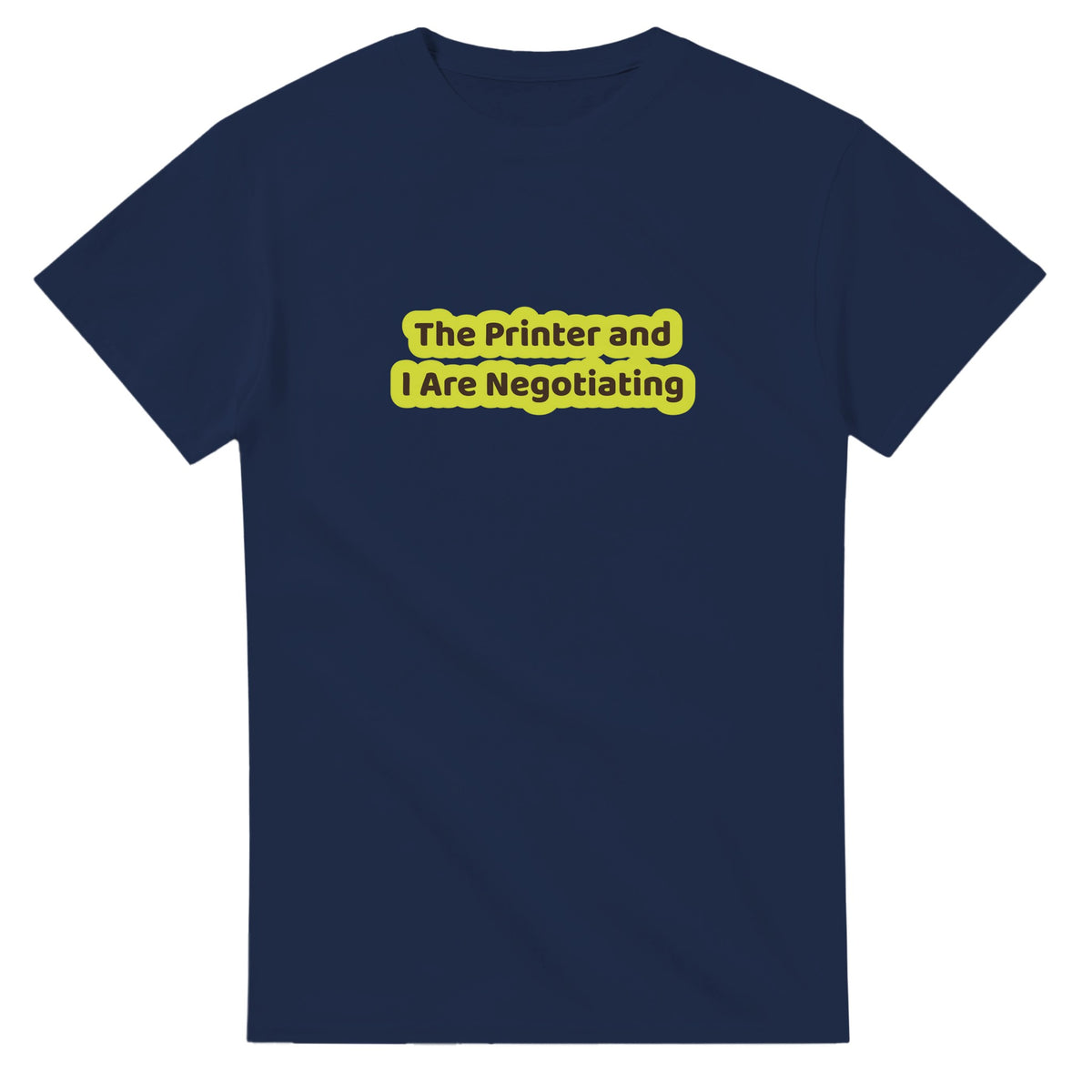The Printer And I Are Negotiating — navy unisex t-shirt