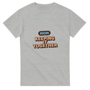 Mom: Keeping It Together — ash unisex t-shirt