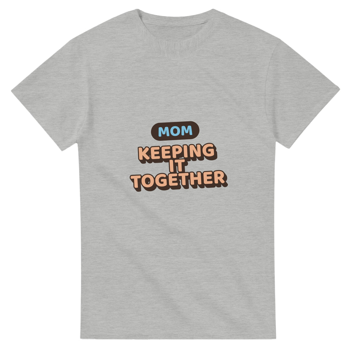 Mom: Keeping It Together — ash unisex t-shirt