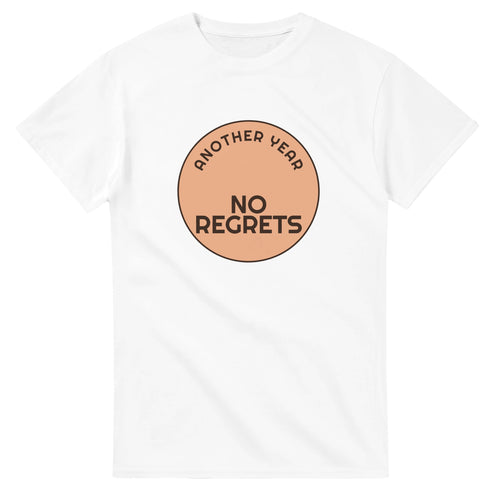 Another Year: No Regrets — white unisex t-shirt