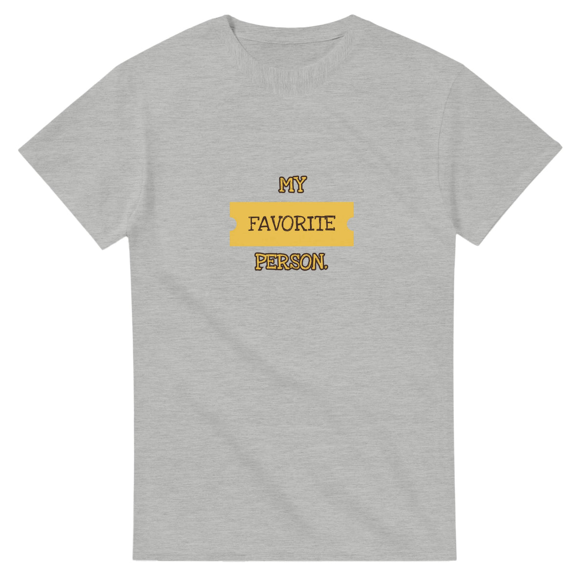 My Favorite Person — ash unisex t-shirt