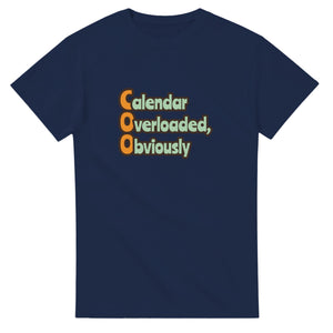 Calendar Overloaded, Obviously — navy unisex t-shirt