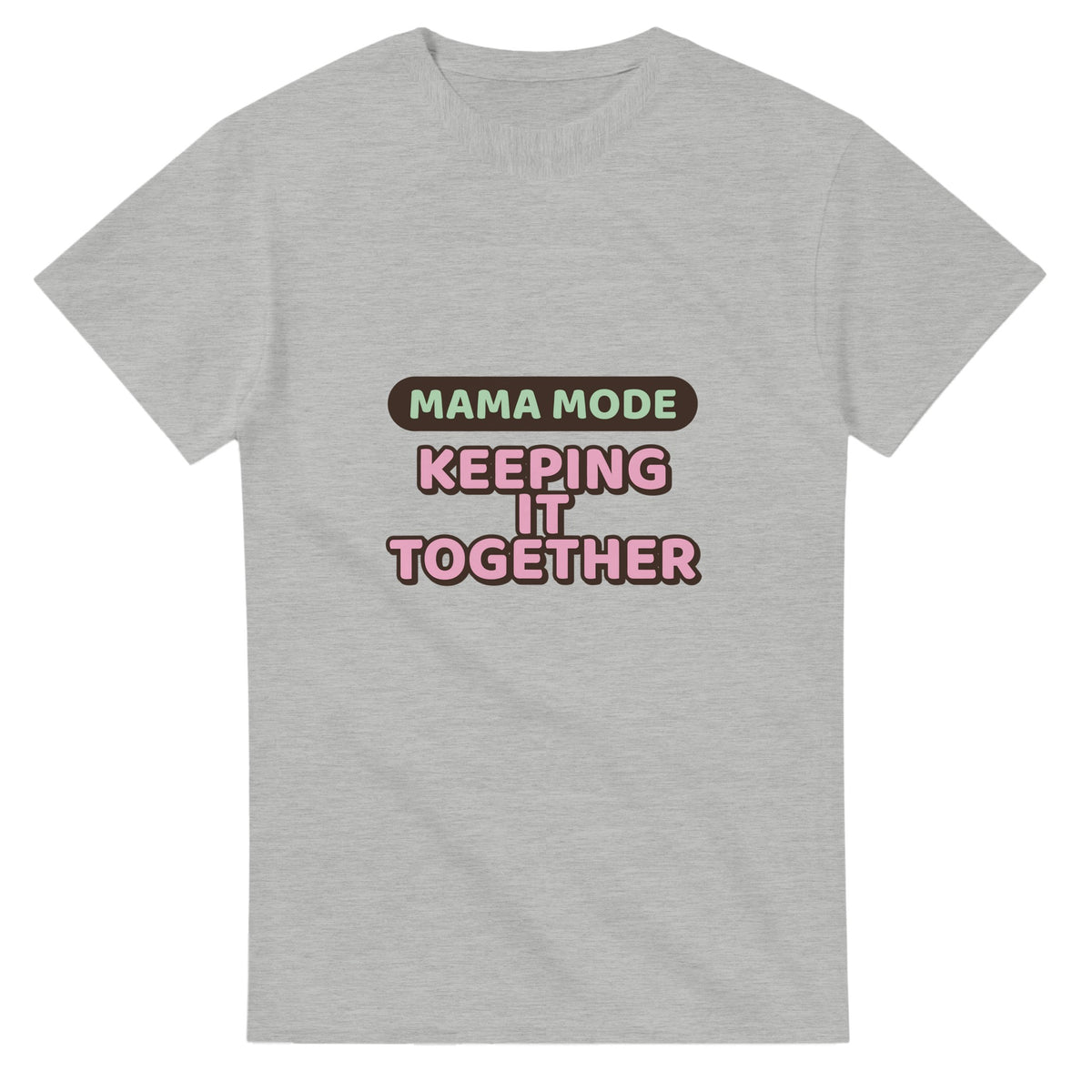 Mama Mode: Keeping It Together — ash unisex t-shirt