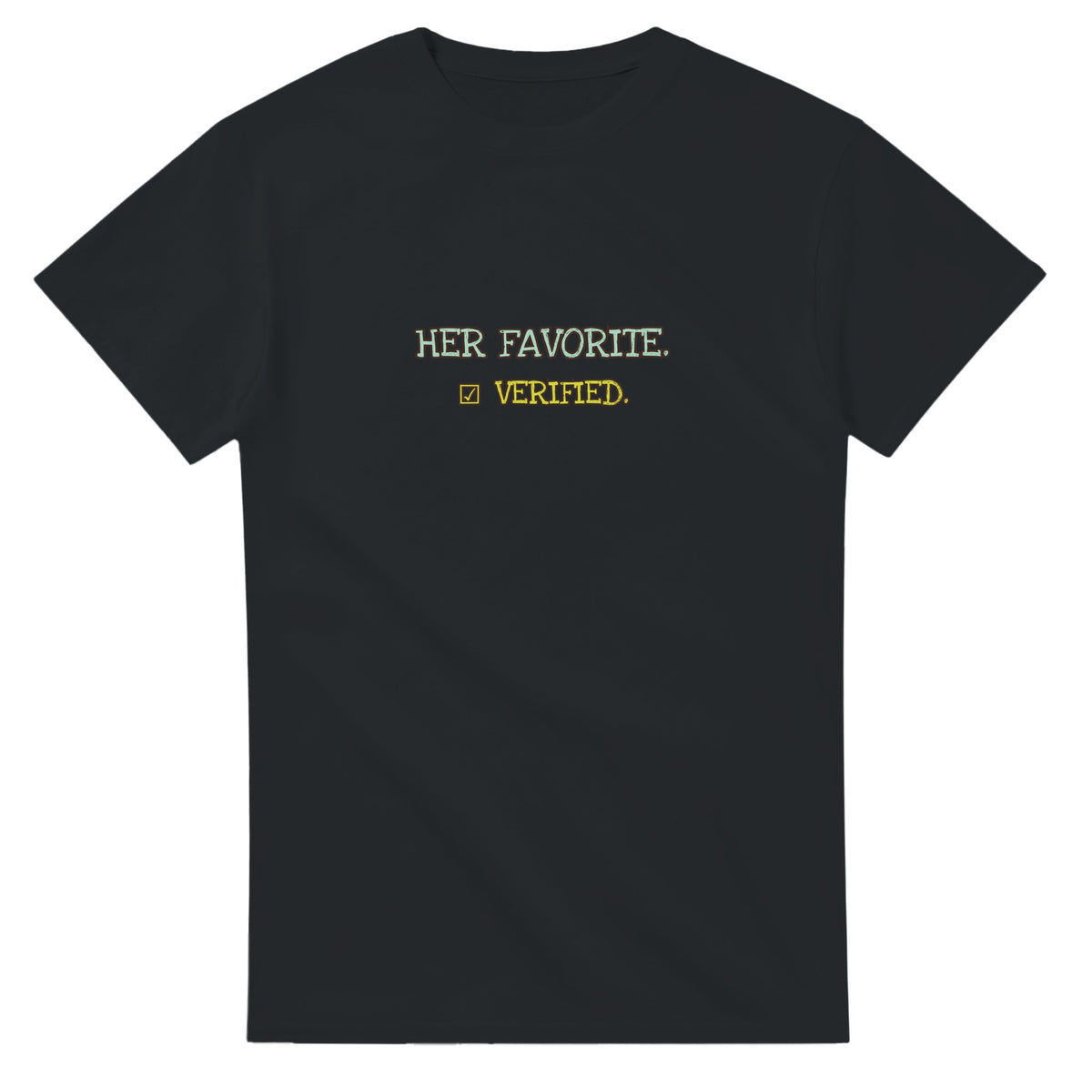 Her Favorite. Verified. — black unisex t-shirt