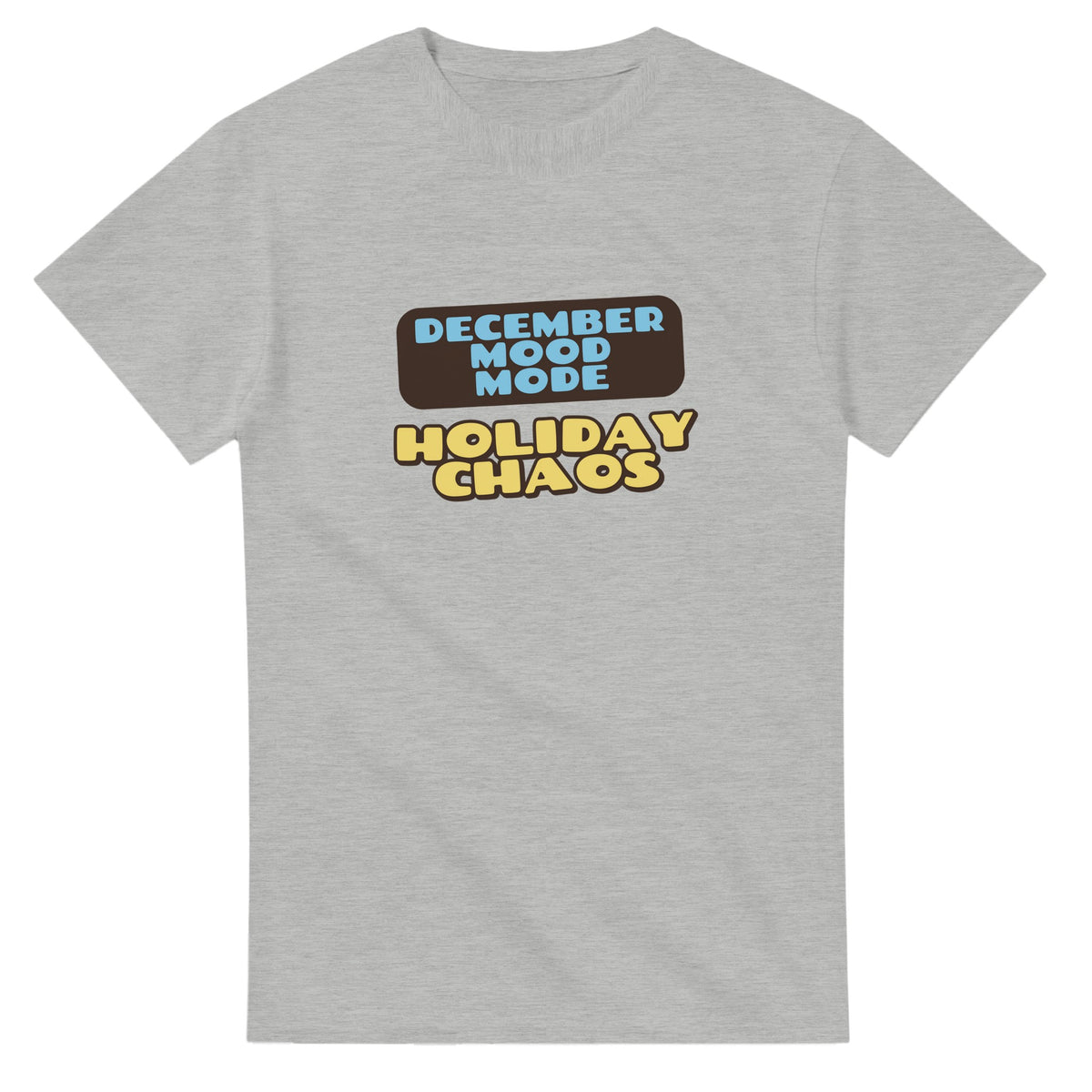 December Mood Mode: Holiday Chaos — ash unisex t-shirt
