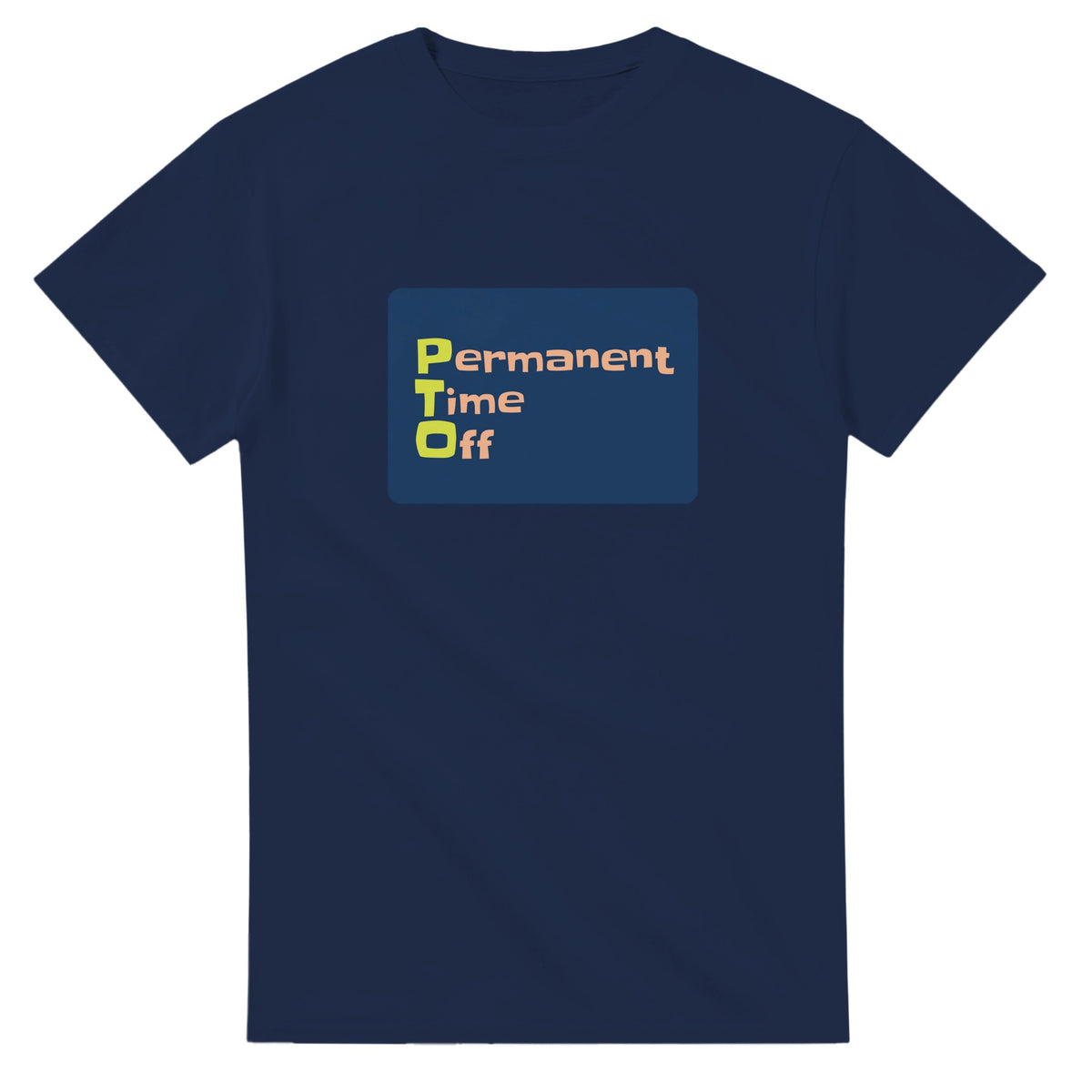 Permanent Time Off — navy unisex t-shirt