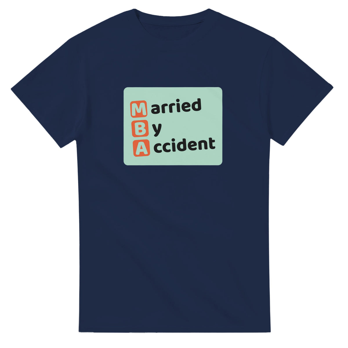 Married By Accident — navy unisex t-shirt