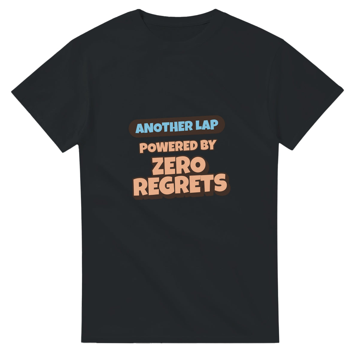 Another Lap Powered By Zero Regrets — black unisex t-shirt