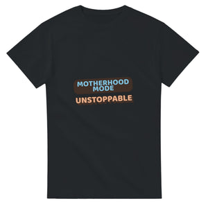 Motherhood Mode: Unstoppable — black unisex t-shirt