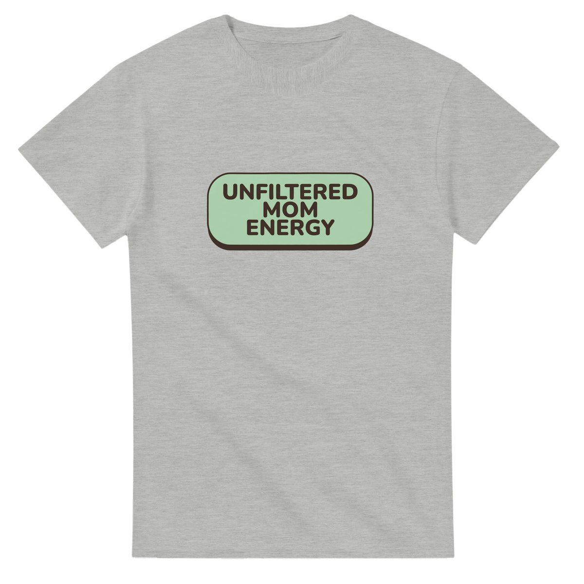 Unfiltered Mom Energy — ash unisex t-shirt