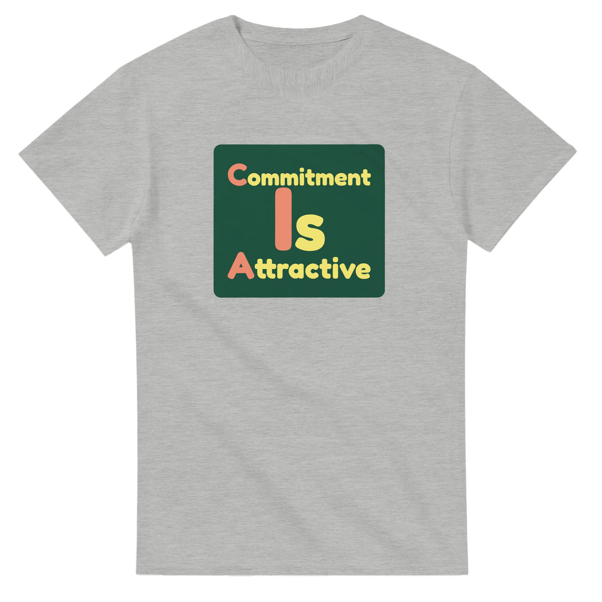 Commitment Is Attractive — ash unisex t-shirt