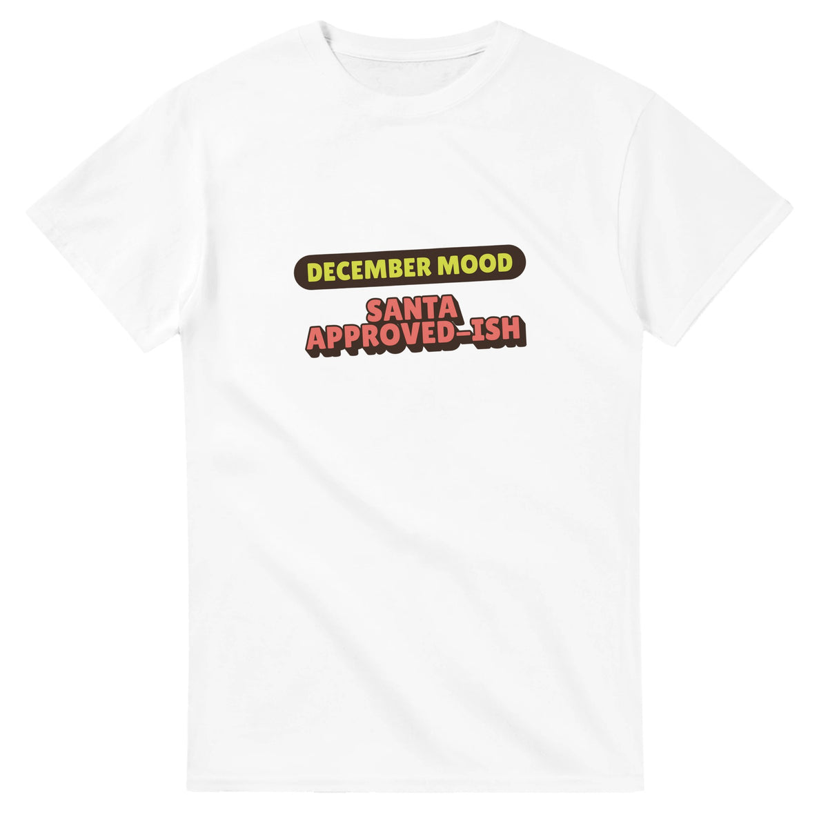 December Mood: Santa Approved-ish — white unisex t-shirt
