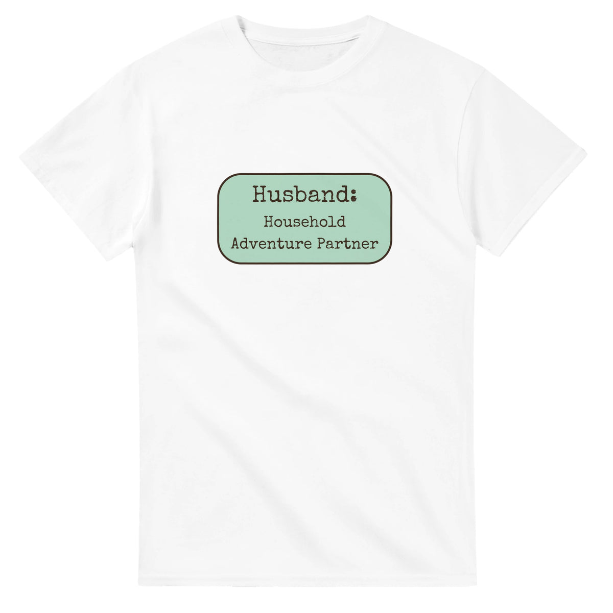 Husband: Household Adventure Partner — white unisex t-shirt