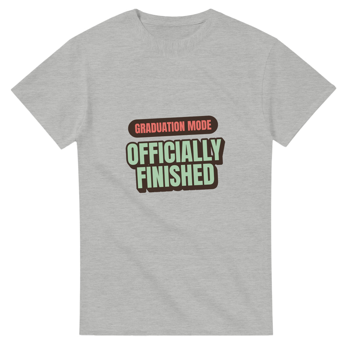 Graduation Mode: Officially Finished — ash unisex t-shirt