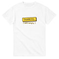 Thankful. Still Hungry — white unisex t-shirt