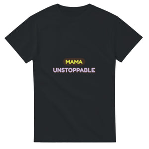 Mama: Unstoppable — black unisex t-shirt