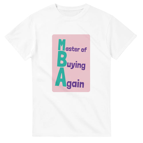 Master of Buying Again — white unisex t-shirt