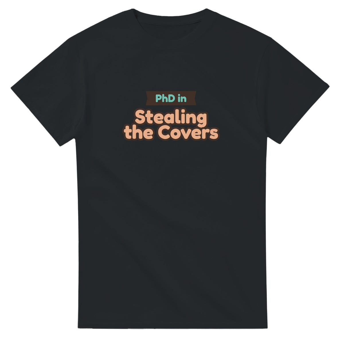 PhD in Stealing the Covers — black unisex t-shirt