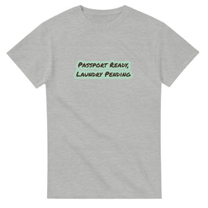 Passport Ready, Laundry Pending — ash unisex t-shirt