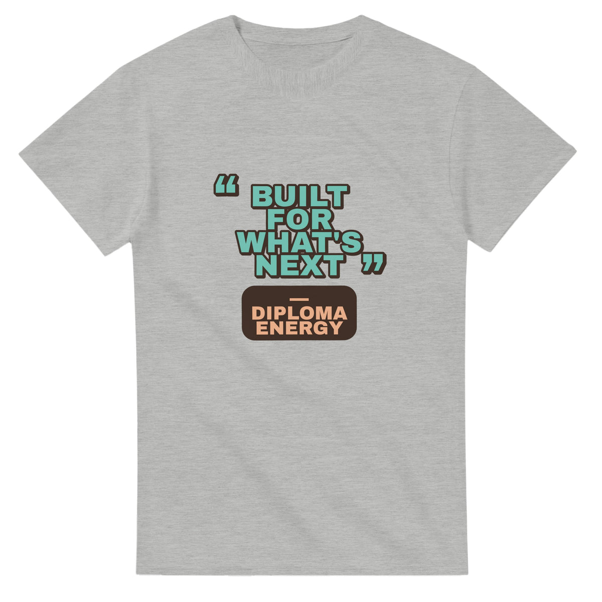 Diploma Energy: Built For What's Next — ash unisex t-shirt