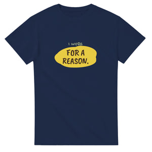 I Wore This For A Reason — navy unisex t-shirt