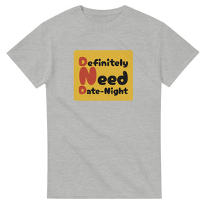 Definitely Need Date-Night — ash unisex t-shirt