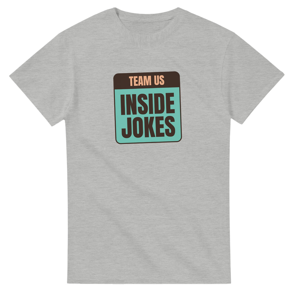Team Us Powered By Inside Jokes — ash unisex t-shirt