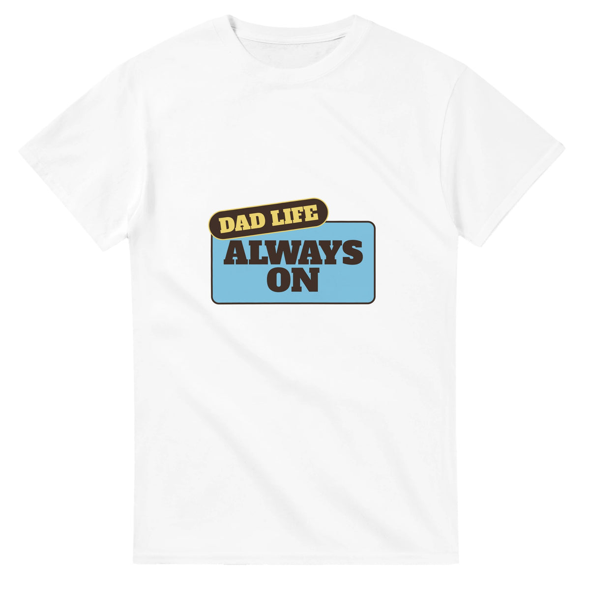Dad Life: Always On — white unisex t-shirt