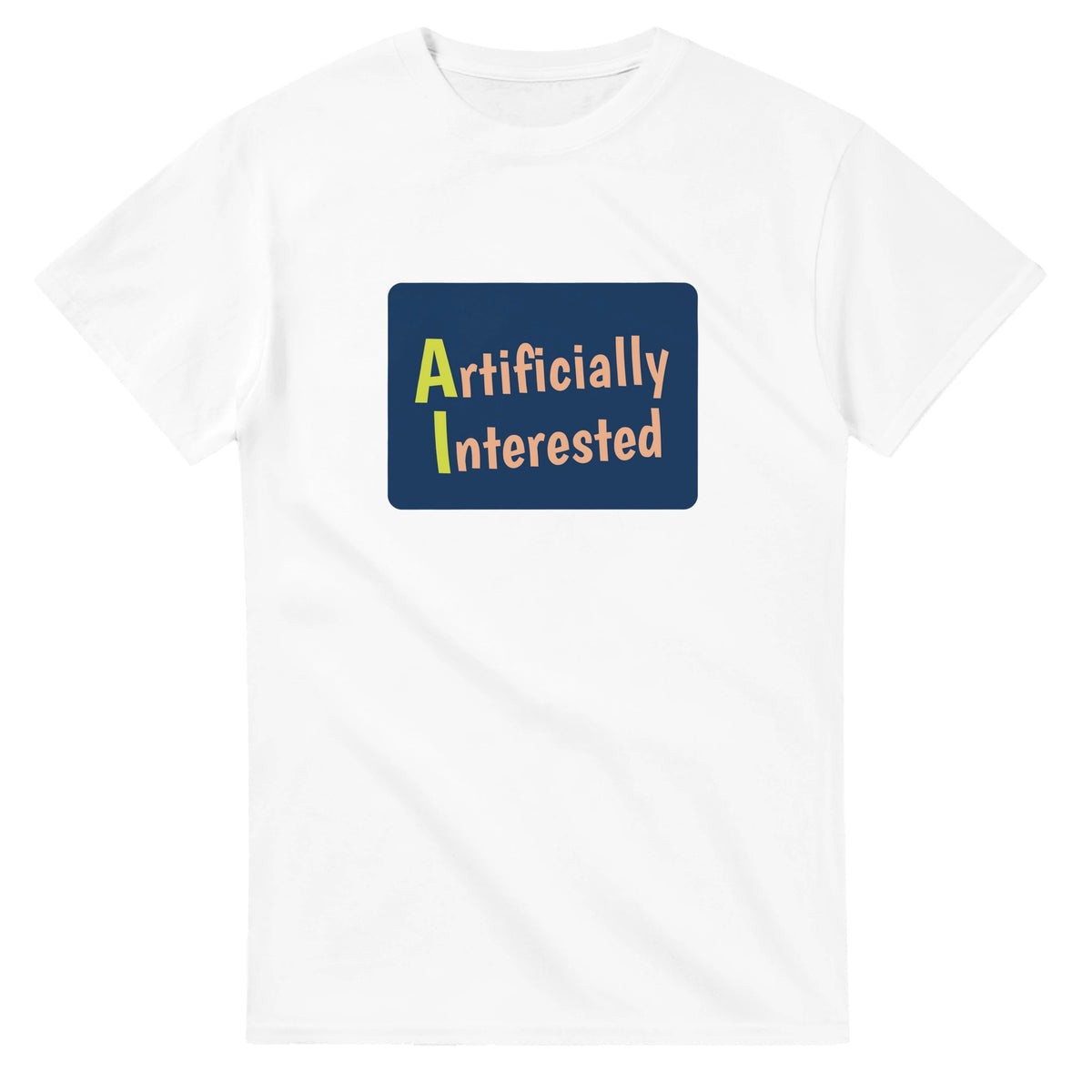 Artificially Interested — white unisex t-shirt