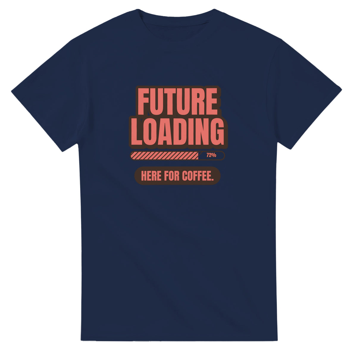 Future Loading. Here For Coffee — navy unisex t-shirt