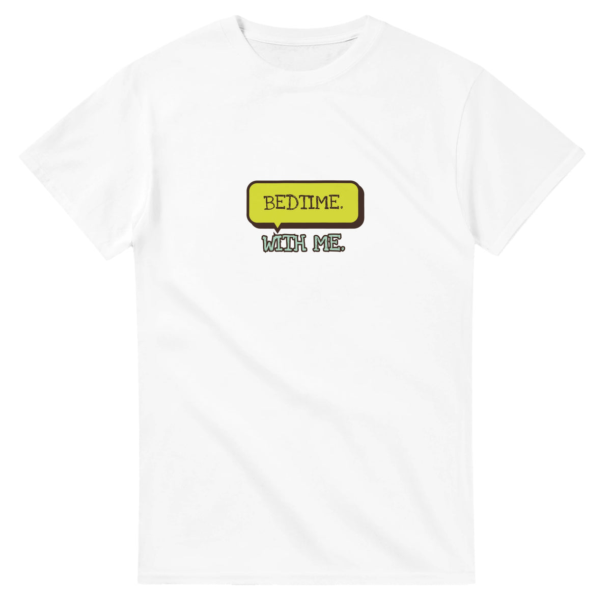 Bedtime. With Me — white unisex t-shirt