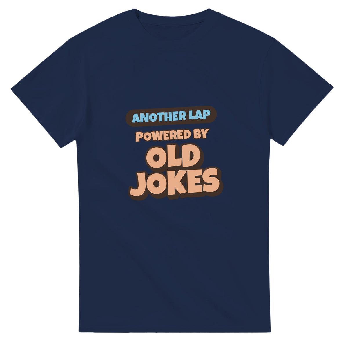 Another Lap Powered By Old Jokes — navy unisex t-shirt